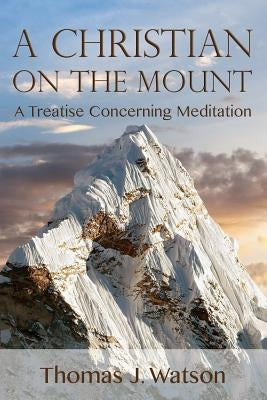 A Christian on the Mount by Watson, Thomas