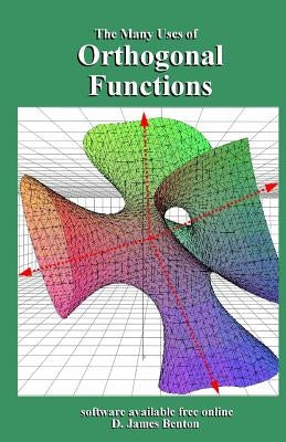 Orthogonal Functions: The Many Uses of by Benton, D. James