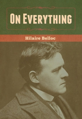 On Everything by Belloc, Hilaire