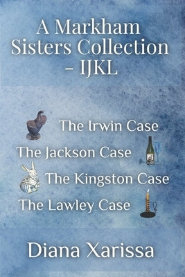 A Markham Sisters Collection - IJKL by Xarissa, Diana