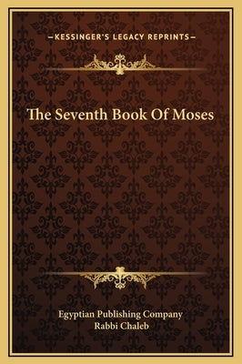 The Seventh Book of Moses by Egyptian Publishing Company
