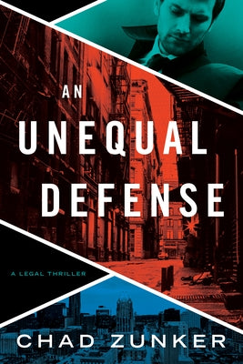 An Unequal Defense by Zunker, Chad