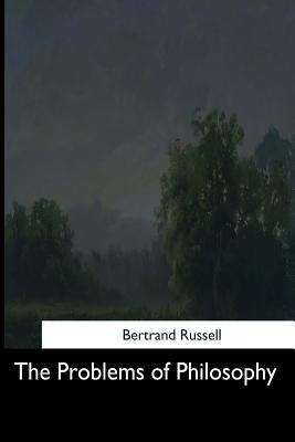 The Problems of Philosophy by Russell, Bertrand
