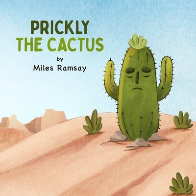 Prickly the Cactus by Ramsay, Miles C.