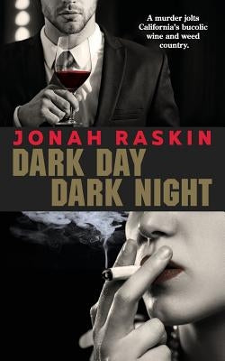 Dark Day, Dark Night: A Marijuana Murder Mystery by Raskin, Jonah