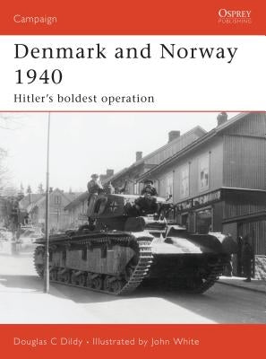 Denmark and Norway 1940: Hitler's Boldest Operation by Dildy, Douglas C.