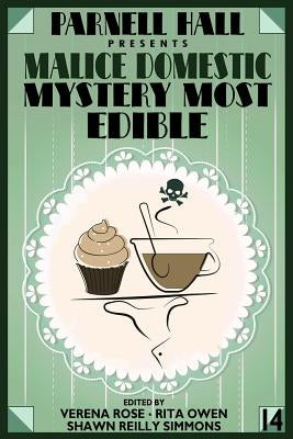 Parnell Hall Presents Malice Domestic: Mystery Most Edible by Rose, Verena