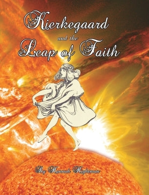 Kierkegaard and the Leap of Faith by Hightman, Hannah
