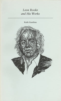 Leon Rooke and His Works by Garebian, Keith