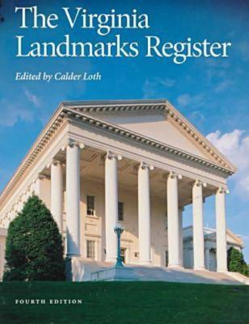 The Virginia Landmarks Register by Loth, Calder