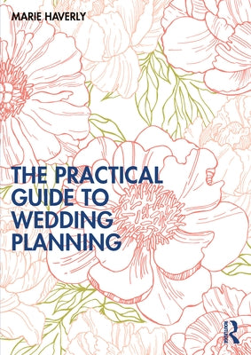 The Practical Guide to Wedding Planning by Haverly, Marie