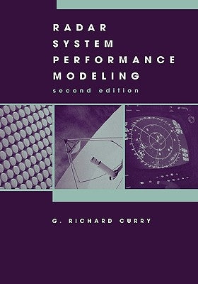 Radar System Performance Modeling second edition by Curry, G. Richard