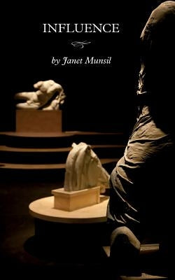 Influence: A Play by Munsil, Janet a.