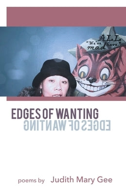 Edges of Wanting by Gee, Judith Mary
