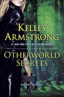 Otherworld Secrets by Armstrong, Kelley