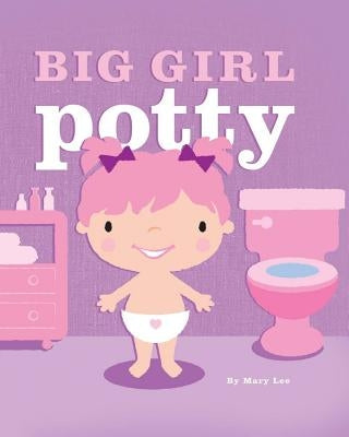 Big Girl Potty by Lee, Mary
