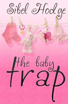 The Baby Trap by Hodge, Sibel