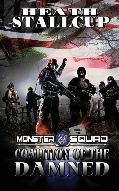 Monster Squad 3: Coalition Of The Damned by Stallcup, Heath