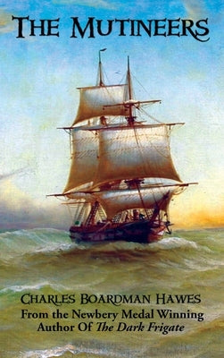 The Mutineers by Hawes, Charles Boardman