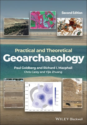 Practical and Theoretical Geoarchaeology by Goldberg, Paul