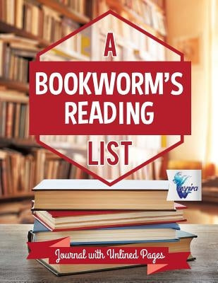 A Bookworm's Reading List - Journal with Unlined Pages by Inspira Journals, Planners &. Notebooks