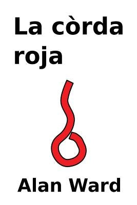La Corda Roja by Ward, Alan