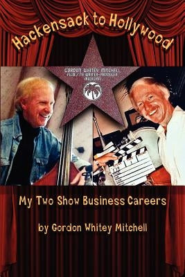 Hackensack to Hollywood by Mitchell, Gordon Whitey