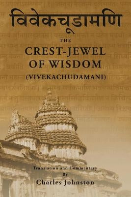 Crest-Jewel of Wisdom (Vivekachudamani) by Johnston, Charles