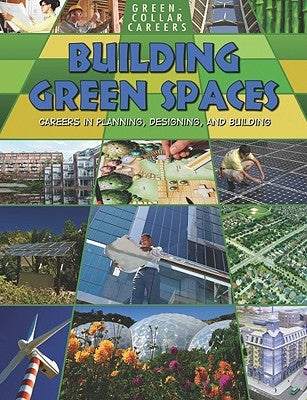 Building Green Places: Careers in Planning, Designing, and Building by Owen, Ruth
