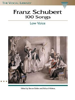 Franz Schubert - 100 Songs: Low Voice [With CD] by Schubert, Franz