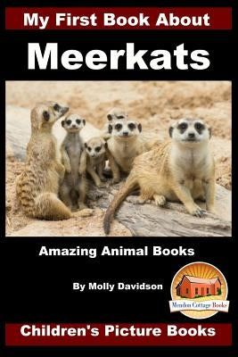 My First Book about Meerkats - Amazing Animal Books - Children's Picture Books by Davidson, John