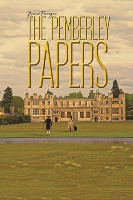 The Pemberley Papers by Finnegan, Yvonne