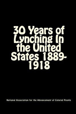 30 Years of Lynching: In the United States 1889-1918 by Mitchell, Joe H.