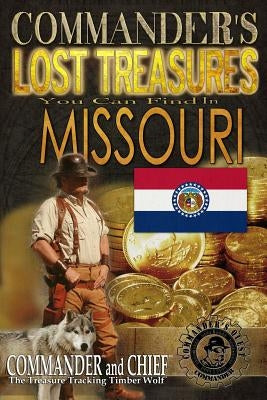 Commander's Lost Treasures You Can Find In Missouri: Follow the Clues and Find Your Fortunes! by Pulitzer, Jovan Hutton