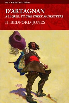 D'Artagnan: A Sequel to The Three Musketeers by Rogers, Hubert
