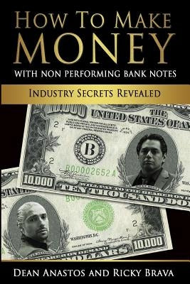 How to Make Money with Bank Originated Notes: Industry Secrets Revealed by Brava, Ricky