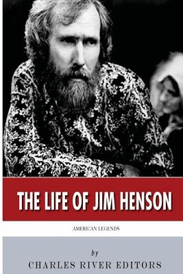 American Legends: The Life of Jim Henson by Charles River