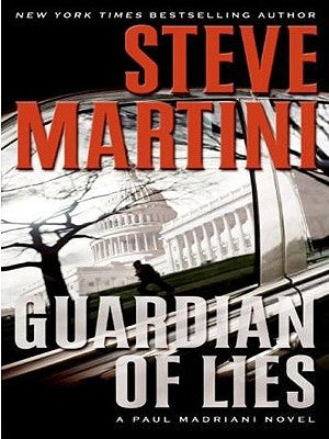 Guardian of Lies: A Paul Madriani Novel by Martini, Steve