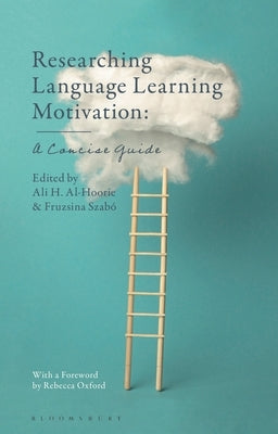 Researching Language Learning Motivation: A Concise Guide by Al-Hoorie, Ali H.