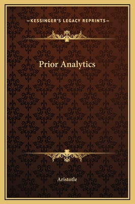 Prior Analytics by Aristotle