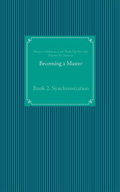 Becoming a Master: Book 2: Synchronization by Edelmann, Susanne