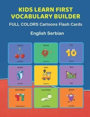 Kids Learn First Vocabulary Builder FULL COLORS Cartoons Flash Cards English Serbian: Easy Babies Basic frequency sight words dictionary COLORFUL pict by Education, Learn and Play