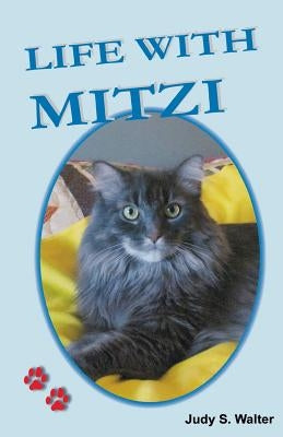 Life with Mitzi by Walter, Judy S.