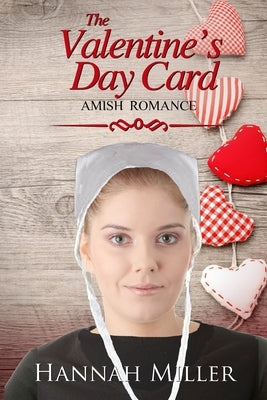 The Valentine's Day Card by Miller, Hannah