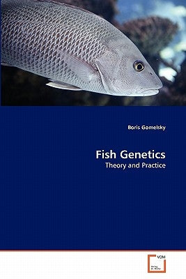 Fish Genetics by Gomelsky Boris