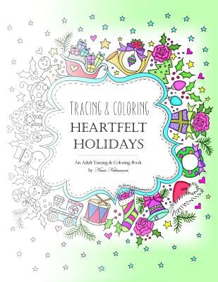 Tracing and Coloring Heartfelt Holidays: An Adult Tracing and Coloring Book for the Holidays by Studio, Denami