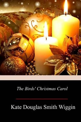 The Birds' Christmas Carol by Smith Wiggin, Kate Douglas