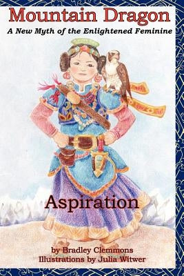 Mountain Dragon: Aspiration by Clemmons, Bradley