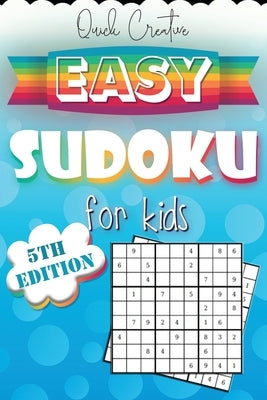 Easy Sudoku For Kids 5th Edition: Sudoku Puzzle Book Including 330 EASY Sudoku Puzzles with Solutions, Great Gift for Beginners or Kids by Creative, Quick