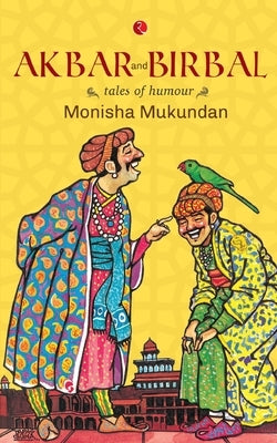 Akbar and Birbal by Mukundan, Monisha